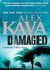 Damaged (Maggie O'Dell, #8) by Alex Kava