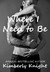 Where I Need to Be (B&S, #1) by Kimberly Knight