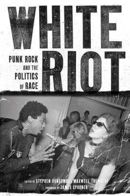 white-riot-punk-rock-and-the-politics-of-race