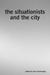 The Situationists and the City: A Reader