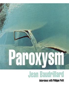 Paroxysm By Jean Baudrillard