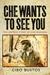 Che Wants to See You The Untold Story of Che Guevara by Ciro Bustos