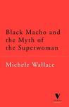 Black Macho and the Myth of the Superwoman