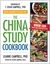 The China Study Cookbook: The Official Companion to the China Study (Over 120 Whole Food, Plant-Based Recipes)