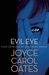 Evil Eye Four Novellas of Love Gone Wrong by Joyce Carol Oates