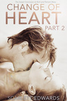 Change of Heart, Part 2 (Change of Heart, #2)
