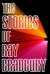 Stories of Ray Bradbury by Ray Bradbury