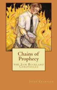 Chains of Prophecy by Jason Patrick Crawford