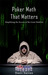 Poker Math That Matters Simplifying The Secrets Of No Limit Hold'em