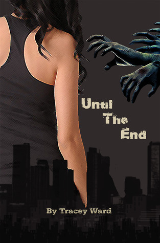 Until the End by Tracey Ward