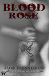 Blood Rose (The Blood Saga #1)