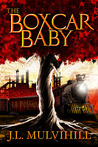 The Boxcar Baby (Steel Roots #1)