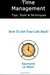 Time Management Tips, Tools &amp; Techniques Learn the most important time management skills for personal life and career success by Raymond Le Blanc