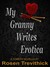 My Granny Writes Erotica (The Original Quickie) by Rosen Trevithick