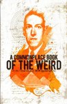 A Commonplace Book of the Weird: The Untold Stories of H.P. Lovecraft cover