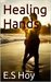 Healing Hands by E.S Hoy