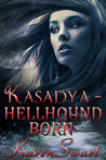 Hellhound Born (Kasadya, #3)