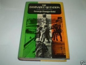 The Damnable Question: A Study in Anglo-Irish Relations 978-0094616202 PDF FB2