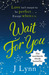 Wait for You (Wait for You, #1) by J. Lynn