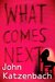 What Comes Next by John Katzenbach