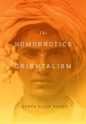 the-homoerotics-of-orientalism