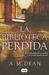 La biblioteca perdida by A.M. Dean