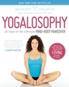 Yogalosophy: 28 Days to the Ultimate Mind-Body Makeover