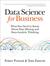 Data Science for Business: What you need to know about data mining and data-analytic thinking