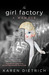 The Girl Factory A Memoir by Karen Dietrich