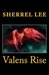 Valens Rise (The Valens of Legacy , #1) by Sherrel Lee