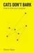 Cats Don't Bark How to Find Your Purpose by Shane Hipps