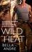 Wild Heat (Hot Shots Men of Fire, #1) by Bella Andre