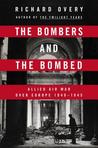 The Bombers and the Bombed by Richard Overy