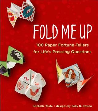fold-me-up-100-paper-fortune-tellers-for-life-s-pressing-questions