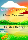 Mated & Blooded (A Blood Ties Novel)