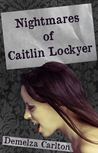 Nightmares of Caitlin Lockyer (Nightmares, #1)