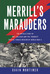 Merrill's Marauders The Untold History of the Dead End Kids in Unit Galahad, WWII's Bravest Special Forces Unit by Gavin Mortimer