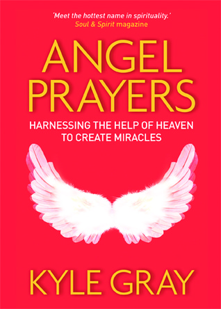 angel-prayers-harnessing-the-help-of-heaven-to-create-miracles
