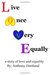 Live Once Very Equally (LOVE) A Story of Love and Equality by Anthony Heetland