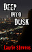 Deep into Dusk (Gabriel McRay, #2) by Laurie Stevens
