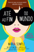 Até ao Fim do Mundo by Maria Semple