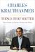 Things That Matter: Three Decades of Passions, Pastimes and Politics