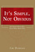 It's Simple not Obvious by Jim Dornan
