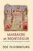 Massacre at Montségur A History of the Albigensian Crusade by Zoé Oldenbourg