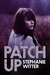 Patch Up (Patch Up, #1) by Stephanie Witter