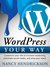 WordPress Your Way - Customize Your Site to Increase Readership, Automate Social Media & Amp Your Reach