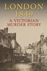London 1849: A Victorian Murder Story