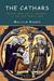 The Cathars Dualist Heretics in Languedoc in the High Middle Ages by Malcolm Barber