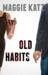 Old Habits by Maggie Katz