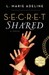 Secret Shared (Secret, #2) by L. Marie Adeline